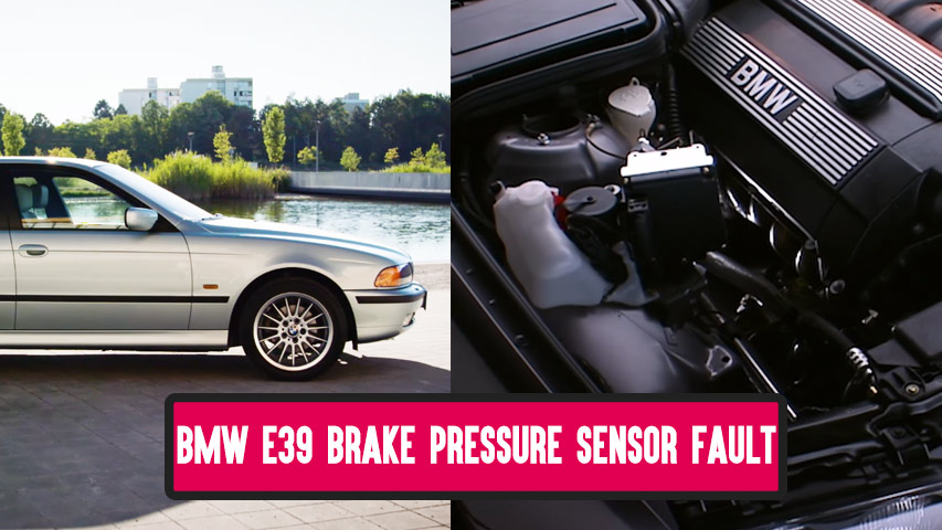 bmw e39 brake pressure sensor fault ; Symptoms , Reset and Fix
